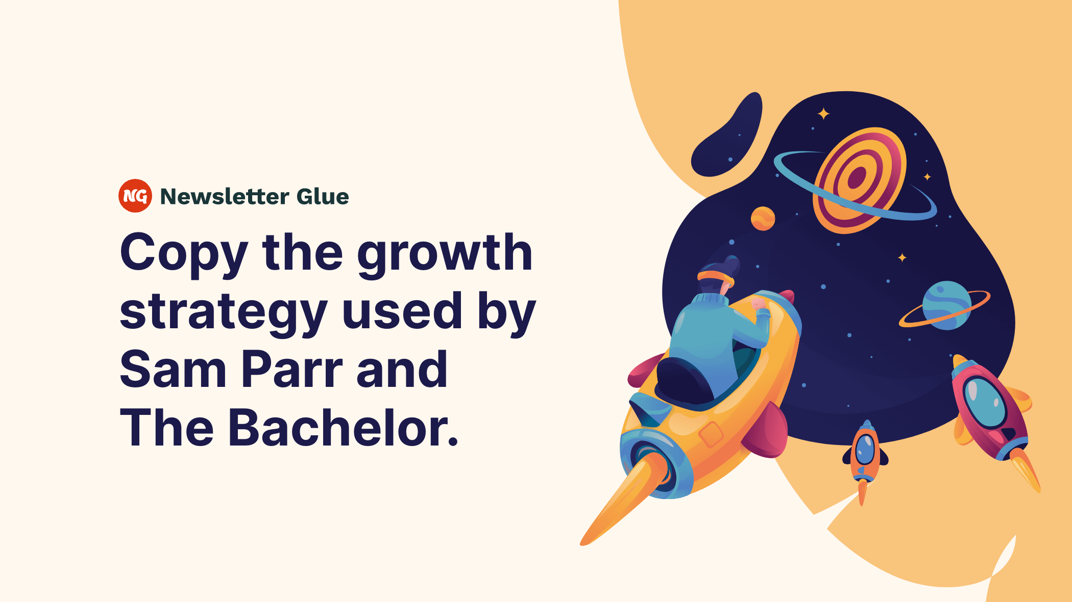 Copy the growth strategy used by Sam Parr and The Bachelor