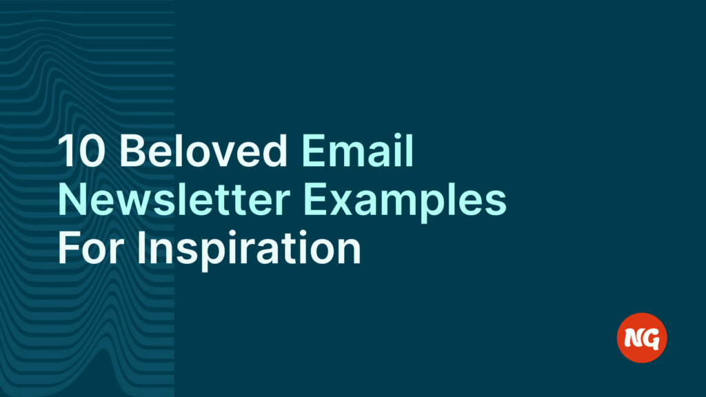 10 Beloved Email Newsletter Examples For Inspiration