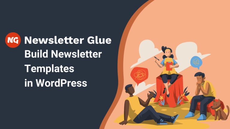 An image of three people sitting around and talking about ideas. On the left is a Newsletter Glue logo with the header "Build Newsletter Templates in WordPress"